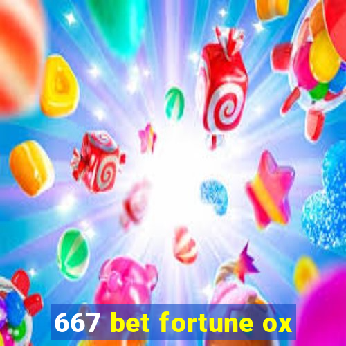 667 bet fortune ox